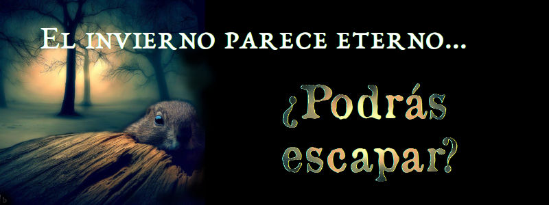 Imagen de un bosque invernal y tenebroso. De un tronco asoma una marmota. Un texto dice "El invierno parece eterno.¿Podrás escapar?